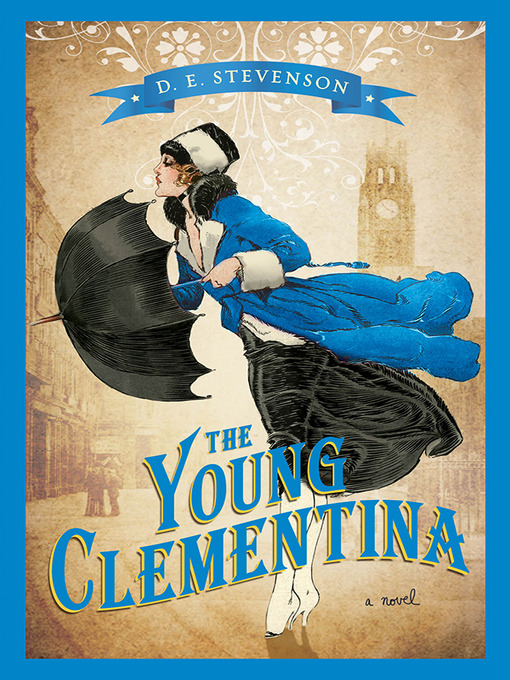 Title details for The Young Clementina by D.E. Stevenson - Wait list